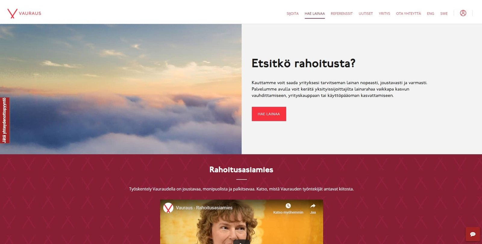 Kokemuksia Vauraus Suomen yrityslainoista on runsaasti nähtävillä netissä